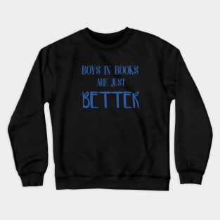 Boys in Books are Just Better Crewneck Sweatshirt